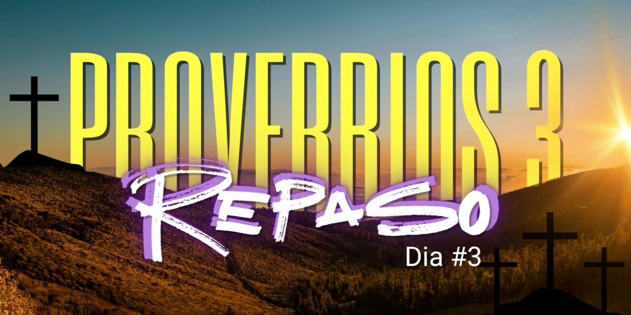 MIERCOLES | PROVERBIOS CAPT 3